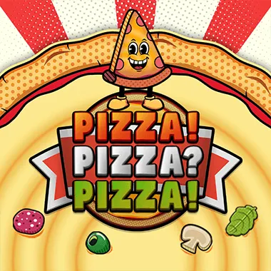 PIZZA! PIZZA? PIZZA!